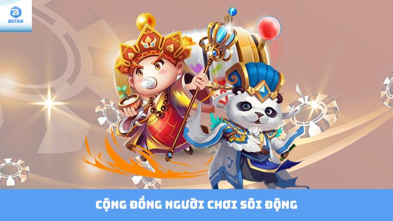 Nổ Hũ Ăn Tiền Bet88 - Quay Là Trúng, Rinh Tiền Thật 4 Cộng đồng người chơi sôi động