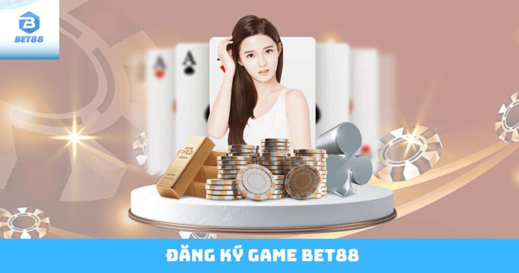 Đăng Ký Game Bet88