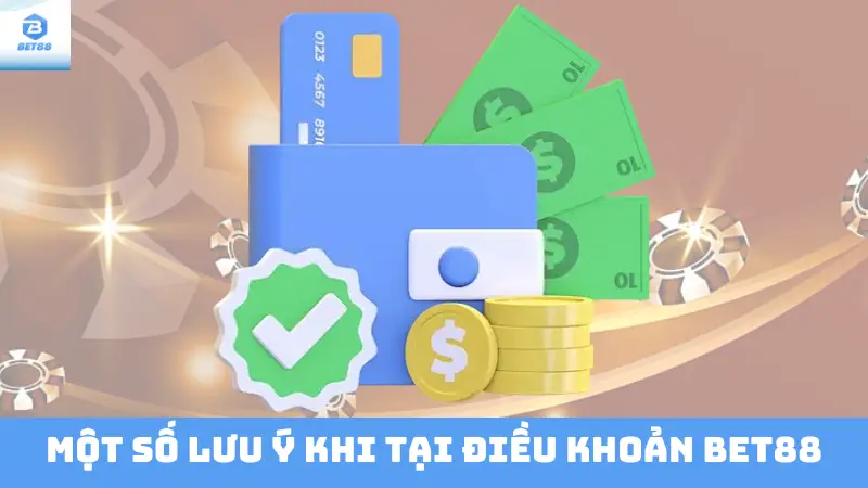 Điều Khoản Bet88 3 Một Số Lưu Ý Khi tại Điều Khoản Bet88