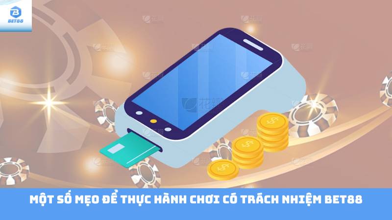Chơi Có Trách Nhiệm Bet88 3 Một Số Mẹo Để Thực Hành Chơi Có Trách Nhiệm Bet88