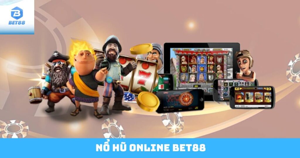 Nổ Hũ Online Bet88