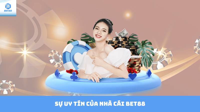 Cách Chơi Game Bài Bet88 - Tất Tần Tật Mẹo Chơi 2 Sự uy tín của nhà cái Bet88