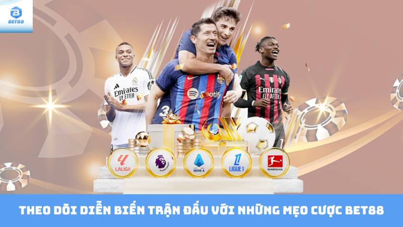 Những Mẹo Cược Bet88 Quan Trọng Khi Chơi Kèo Châu Á 3 Theo dõi diễn biến trận đấu với những mẹo cược Bet88