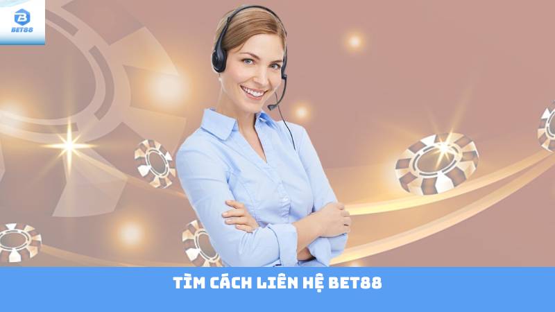 Liên Hệ Bet88 1 Tìm Cách Liên Hệ Bet88