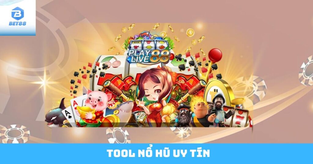 Tool Nổ Hũ Uy Tín