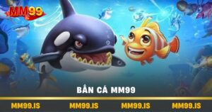 Bắn Cá mm99